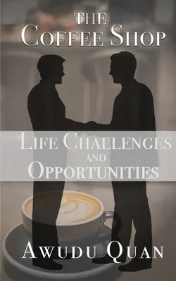 Der Coffee Shop: Herausforderungen und Chancen im Leben - The Coffee Shop: Life Challenges and Opportunities