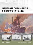 Deutsche Handelsjäger 1914-18 - German Commerce Raiders 1914-18