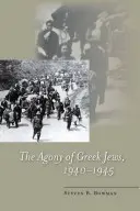 Die Agonie der griechischen Juden, 1940a 1945 - The Agony of Greek Jews, 1940a 1945