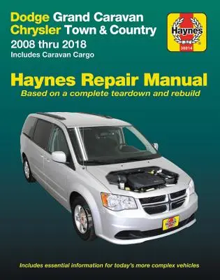 Dodge Grand Caravan & Chrysler Town & Country (08-18) (einschließlich Caravan Cargo) Haynes Reparaturhandbuch: 2008 Thru 2018 Inklusive Caravan Cargo - Dodge Grand Caravan & Chrysler Town & Country (08-18) (Including Caravan Cargo) Haynes Repair Manual: 2008 Thru 2018 Includes Caravan Cargo