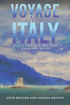 Reise in Italien - Die Reisen der Sheena-Rosa - Voyage in Italy - The Travels of the Sheena-Rosa