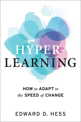 Hyper-Lernen: Wie man sich an die Geschwindigkeit des Wandels anpasst - Hyper-Learning: How to Adapt to the Speed of Change