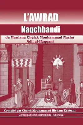 L'Awrad Naqchbandi de Mawlana Cheick Mouhammad Nazim Adil Al-Haqqani