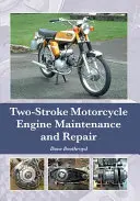 Wartung und Reparatur von Zweitakt-Motorradmotoren - Two-Stroke Motorcycle Engine Maintenance and Repair