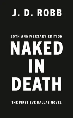 Nackt im Tod: 25. Jubiläumsausgabe - Naked in Death: 25th Anniversary Edition