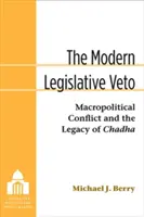 Das moderne Veto der Legislative: Makropolitischer Konflikt und das Erbe von Chadha - The Modern Legislative Veto: Macropolitical Conflict and the Legacy of Chadha