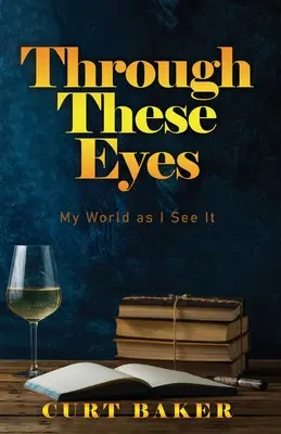 Durch diese Augen: Meine Welt, wie ich sie sehe - Through These Eyes: My World As I See It