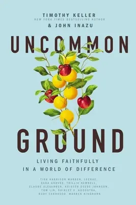 Ungewöhnlicher Boden: Treu leben in einer Welt voller Unterschiede - Uncommon Ground: Living Faithfully in a World of Difference