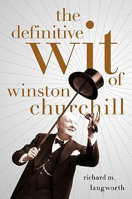 Der endgültige Witz von Winston Churchill - The Definitive Wit of Winston Churchill