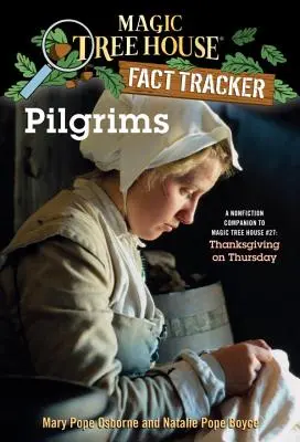 Pilger: Ein Sachbuch zu Magic Tree House #27: Erntedankfest am Donnerstag - Pilgrims: A Nonfiction Companion to Magic Tree House #27: Thanksgiving on Thursday