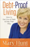 Schuldensicheres Leben: Wie Sie aus den Schulden herauskommen und dabei bleiben - Debt-Proof Living: How to Get Out of Debt and Stay That Way