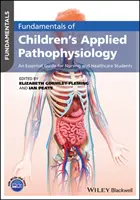 Grundlagen der angewandten Pathophysiologie bei Kindern: Ein unverzichtbarer Leitfaden für Studierende der Krankenpflege und des Gesundheitswesens - Fundamentals of Children's Applied Pathophysiology: An Essential Guide for Nursing and Healthcare Students