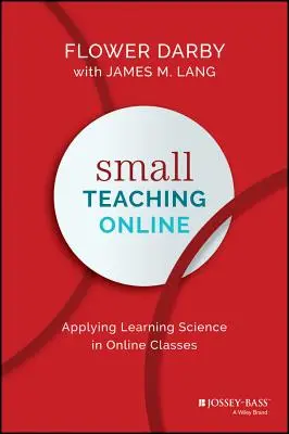 Kleiner Online-Unterricht: Anwendung der Lernwissenschaft in Online-Kursen - Small Teaching Online: Applying Learning Science in Online Classes