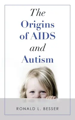 Die Ursprünge von Aids und Autismus - The Origins of Aids and Autism