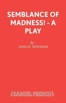 Der Anschein von Wahnsinn! - Ein Theaterstück - Semblance of Madness! - A play
