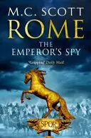 Rom: The Emperor's Spy (Rome 1) - Ein hochoktaniges historisches Abenteuer, das Sie garantiert nicht mehr loslässt... - Rome: The Emperor's Spy (Rome 1) - A high-octane historical adventure guaranteed to have you on the edge of your seat...