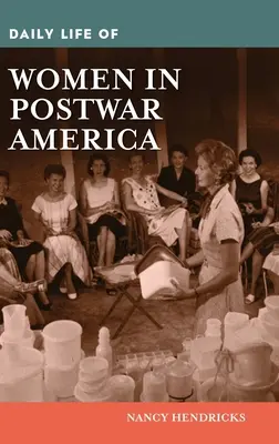 Das tägliche Leben der Frauen im Amerika der Nachkriegszeit - Daily Life of Women in Postwar America