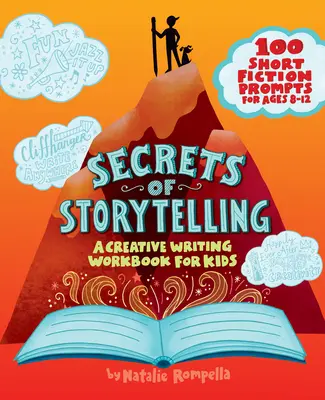 Die Geheimnisse des Geschichtenerzählens: Ein Arbeitsbuch zum kreativen Schreiben für Kinder - Secrets of Storytelling: A Creative Writing Workbook for Kids