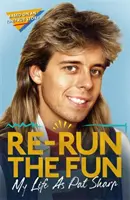 Den Spaß wiederholen: Mein Leben als Pat Sharp - Re-Run the Fun: My Life as Pat Sharp