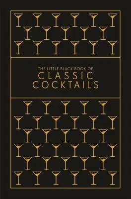 Das kleine schwarze Buch der klassischen Cocktails - The Little Black Book of Classic Cocktails