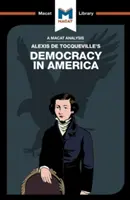 Eine Analyse von Alexis de Tocquevilles „Demokratie in Amerika - An Analysis of Alexis de Tocqueville's Democracy in America