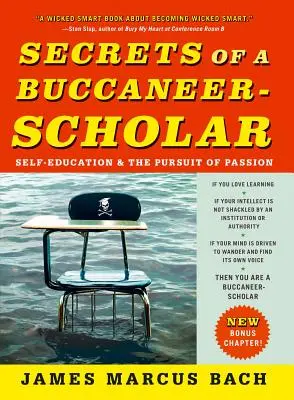 Geheimnisse eines Seeräuber-Gelehrten: Selbsterziehung und das Streben nach Passion - Secrets of a Buccaneer-Scholar: Self-Education and the Pursuit of Passion