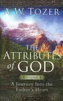 Die Eigenschaften Gottes, Band 1: Eine Reise in das Herz des Vaters - The Attributes of God Volume 1: A Journey Into the Father's Heart