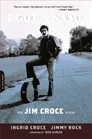 Ich habe einen Namen: Die Jim Croce Geschichte - I Got a Name: The Jim Croce Story