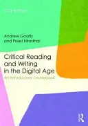 Kritisches Lesen und Schreiben im digitalen Zeitalter - Ein einführendes Kursbuch (Goatly Andrew (ehemals Lingnan University Hong Kong)) - Critical Reading and Writing in the Digital Age - An Introductory Coursebook (Goatly Andrew (formerly at Lingnan University Hong Kong))