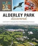 Alderley Park entdeckt - Geschichte, Tierwelt, Pharmazeutika - Alderley Park Discovered - History, Wildlife, Pharmaceuticals