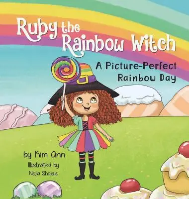 Ruby die Regenbogenhexe: Ein perfekter Regenbogentag - Ruby the Rainbow Witch: A Picture-Perfect Rainbow Day