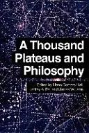 Tausend Plateaus und die Philosophie - A Thousand Plateaus and Philosophy