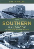 Das Southern-Handbuch: Die Südbahn 1923-1947 - The Southern Handbook: The Southern Railway 1923-1947