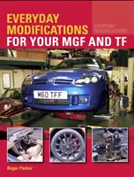 Alltägliche Modifikationen für Ihren MGF und TF - Everyday Modifications for your MGF and TF