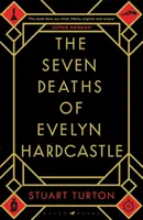 Die sieben Tode von Evelyn Hardcastle - The Sunday Times Bestseller und Gewinner des Costa First Novel Award - Seven Deaths of Evelyn Hardcastle - The Sunday Times Bestseller and Winner of the Costa First Novel Award