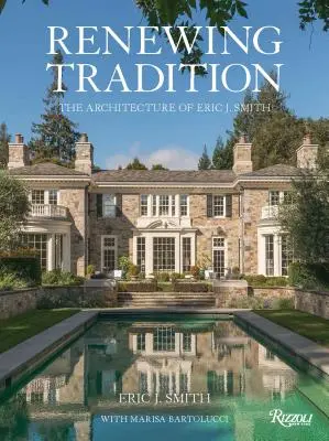 Erneuerung der Tradition: Die Architektur von Eric J. Smith - Renewing Tradition: The Architecture of Eric J. Smith