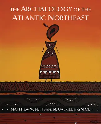 Die Archäologie des Atlantischen Nordostens - The Archaeology of the Atlantic Northeast