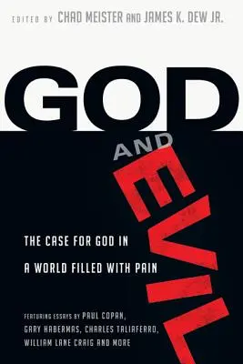 Gott und das Böse: Das Argument für Gott in einer Welt voller Schmerz - God and Evil: The Case for God in a World Filled with Pain