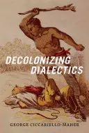 Dekolonisierende Dialektik - Decolonizing Dialectics