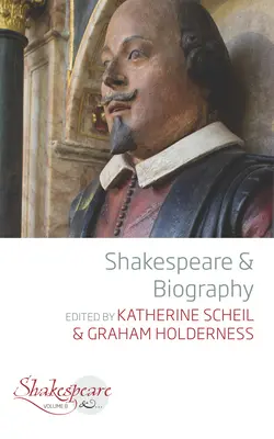 Shakespeare und die Biographie - Shakespeare and Biography