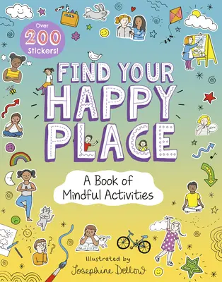 Finden Sie Ihren glücklichen Ort: Ein Buch mit achtsamen Aktivitäten - Find Your Happy Place: A Book of Mindful Activities