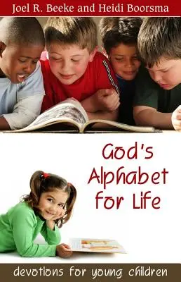 Gottes Alphabet für das Leben: Andachten für junge Kinder - God's Alphabet for Life: Devotions for Young Children