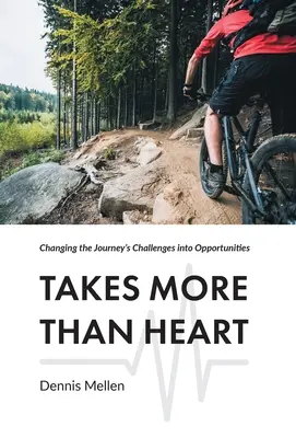 Es braucht mehr als ein Herz: Die Herausforderungen der Reise in Chancen verwandeln - Takes More Than Heart: Changing the Journey's Challenges into Opportunities