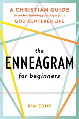 Das Enneagramm für Einsteiger: Ein christlicher Leitfaden zum Verstehen Ihres Typs für ein gottzentriertes Leben - The Enneagram for Beginners: A Christian Guide to Understanding Your Type for a God-Centered Life