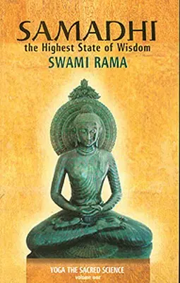 Samadhi: Der höchste Zustand der Weisheit: Yoga, die heilige Wissenschaft - Samadhi: The Highest State of Wisdom: Yoga the Sacred Science