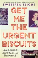 Holt mir die dringenden Kekse: Die Abenteuer einer Assistentin im Theaterland - Get Me the Urgent Biscuits: An Assistant's Adventures in Theatreland