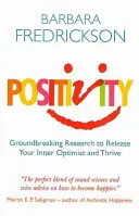 Positivität - Bahnbrechende Forschung, um Ihren inneren Optimisten freizusetzen und zu gedeihen - Positivity - Groundbreaking Research to Release Your Inner Optimist and Thrive