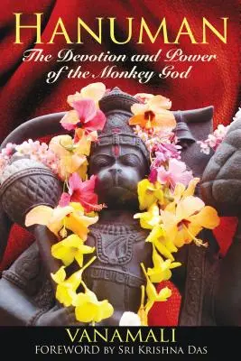 Hanuman: Die Hingabe und Kraft des Affengottes - Hanuman: The Devotion and Power of the Monkey God