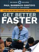 Schneller besser werden: Ein 90-Tage-Plan für das Coaching von neuen Lehrern - Get Better Faster: A 90-Day Plan for Coaching New Teachers