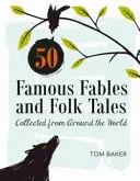 50 berühmte Fabeln und Volkserzählungen: Gesammelt aus aller Welt - 50 Famous Fables and Folk Tales: Collected from Around the World